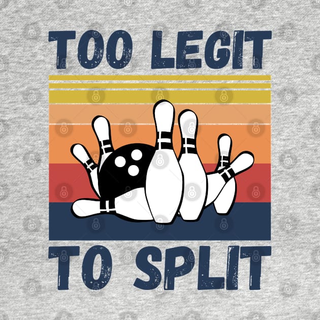 Bowling Too Legit To Split by JustBeSatisfied